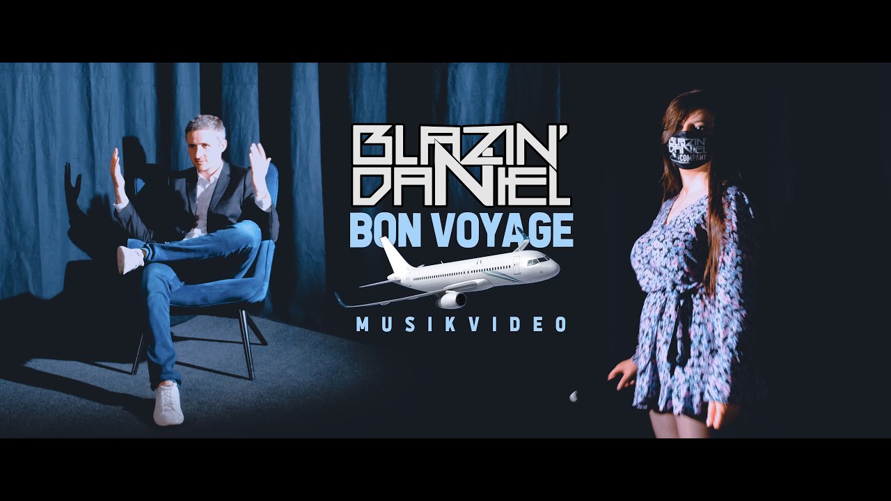 ► BON VOYAGE ◄ [Musikvideo] | BLAZIN'DANIEL