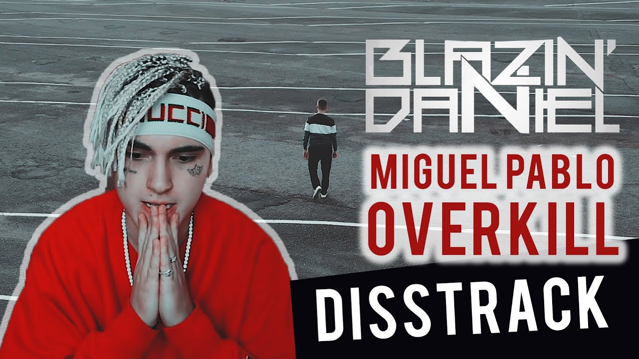 ► MIGUEL PABLO [OVERKILL] ◄ (DISSTRACK) | BLAZIN'DANIEL