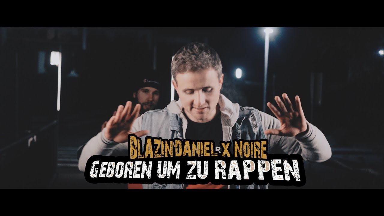 ► GEBOREN UM ZU RAPPEN ◄ [Musikvideo] | BLAZIN'DANIEL feat. Noire