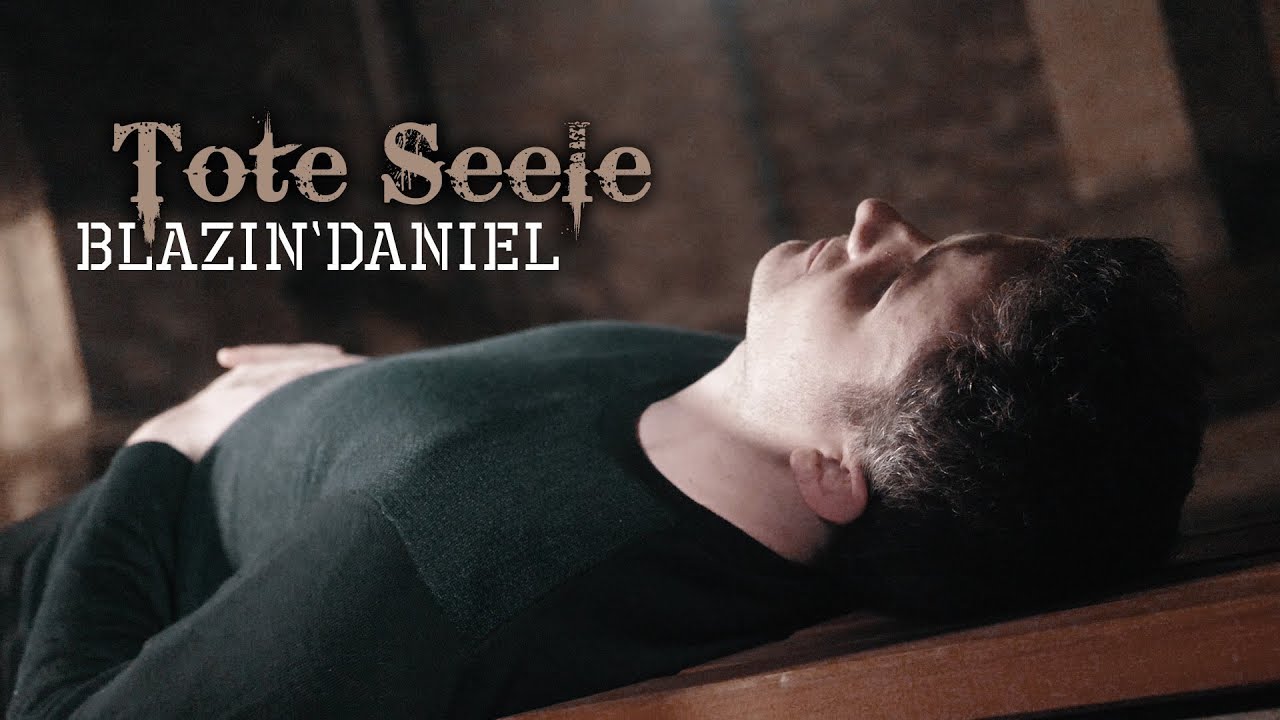 ► TOTE SEELE ◄ [Musikvideo] | BLAZIN'DANIEL