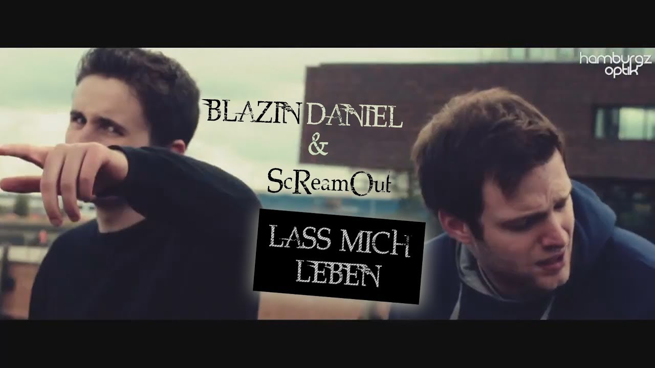 ► LASS MICH LEBEN ◄ [Musikvideo] | BLAZIN'DANIEL & ScReamout